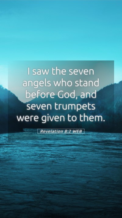 Picture 05 - Revelation 8:2 WEB Mobile Phone Wallpaper - I saw the seven angels who stand before God, and - Mobile Bible Verse Wallpaper