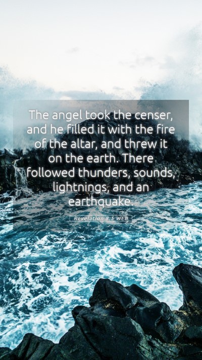 Picture 05 - Revelation 8:5 WEB Mobile Phone Wallpaper - The angel took the censer, and he filled it with - Mobile Bible Verse Wallpaper