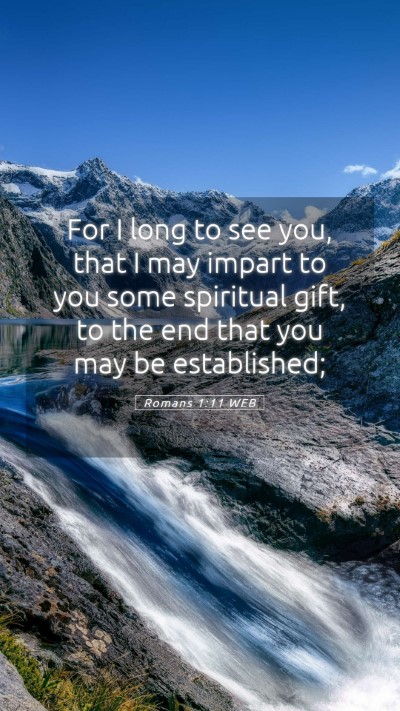 Picture 05 - Romans 1:11 WEB Mobile Phone Wallpaper - For I long to see you, that I may impart to you - Mobile Bible Verse Wallpaper
