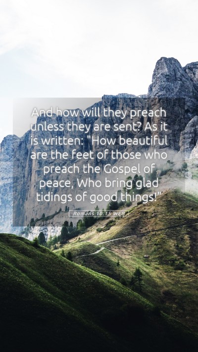 Picture 05 - Romans 10:15 WEB Mobile Phone Wallpaper - And how will they preach unless they are sent? As - Mobile Bible Verse Wallpaper