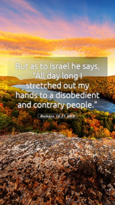 Picture 05 - Romans 10:21 WEB Mobile Phone Wallpaper - But as to Israel he says, 