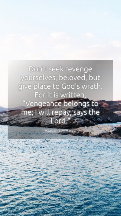 Picture 05 - Romans 12:19 WEB Mobile Phone Wallpaper - Don't seek revenge yourselves, beloved, but give - Mobile Bible Verse Wallpaper