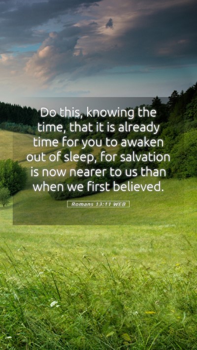Picture 05 - Romans 13:11 WEB Mobile Phone Wallpaper - Do this, knowing the time, that it is already - Mobile Bible Verse Wallpaper