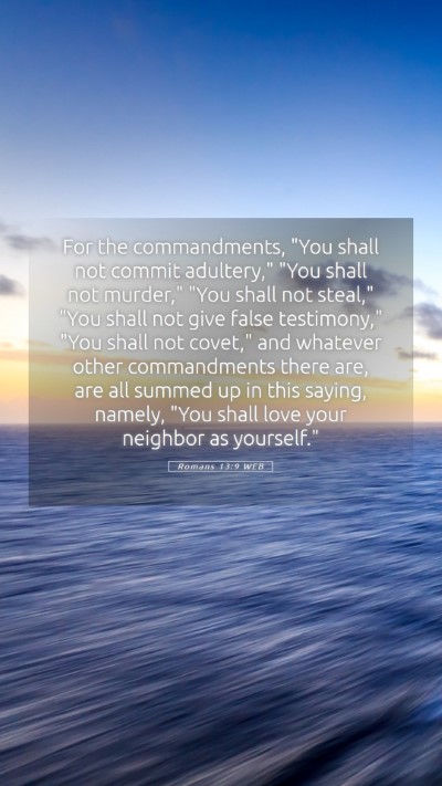 Picture 05 - Romans 13:9 WEB Mobile Phone Wallpaper - For the commandments, 