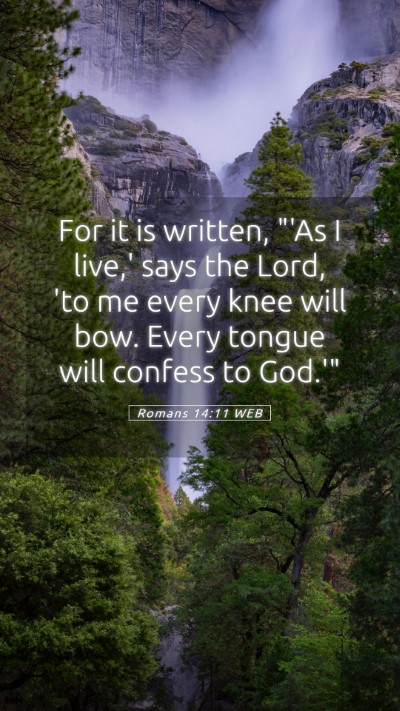 Picture 05 - Romans 14:11 WEB Mobile Phone Wallpaper - For it is written, 