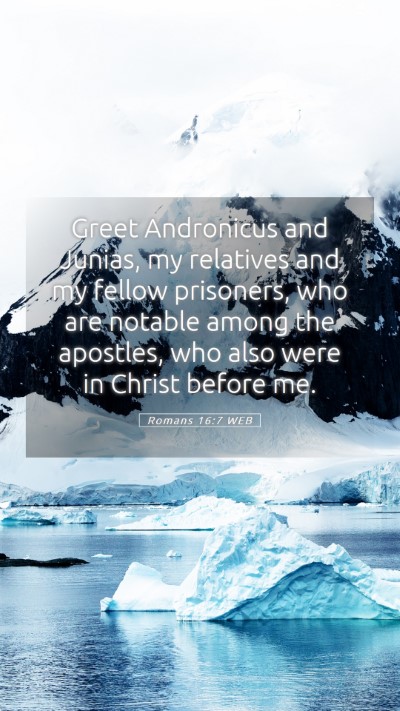Picture 05 - Romans 16:7 WEB Mobile Phone Wallpaper - Greet Andronicus and Junias, my relatives and my - Mobile Bible Verse Wallpaper