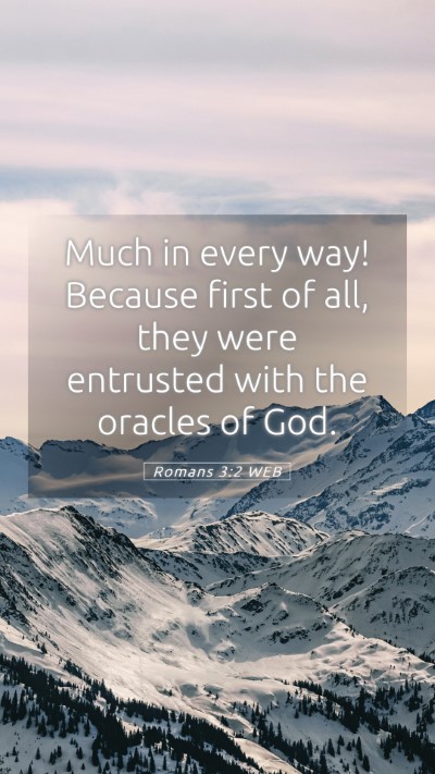 Picture 05 - Romans 3:2 WEB Mobile Phone Wallpaper - Much in every way! Because first of all, they - Mobile Bible Verse Wallpaper