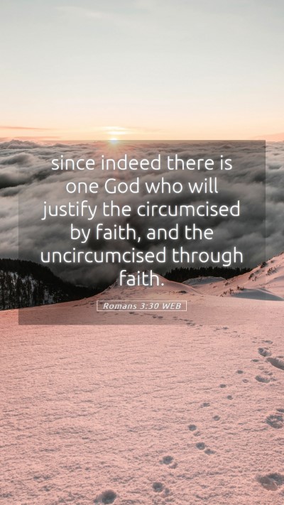 Picture 05 - Romans 3:30 WEB Mobile Phone Wallpaper - since indeed there is one God who will justify - Mobile Bible Verse Wallpaper