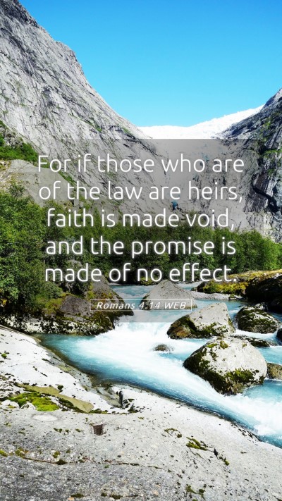 Picture 05 - Romans 4:14 WEB Mobile Phone Wallpaper - For if those who are of the law are heirs, faith - Mobile Bible Verse Wallpaper