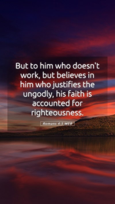 Picture 05 - Romans 4:5 WEB Mobile Phone Wallpaper - But to him who doesn't work, but believes in him - Mobile Bible Verse Wallpaper
