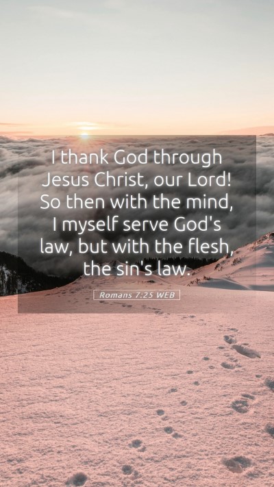 Picture 05 - Romans 7:25 WEB Mobile Phone Wallpaper - I thank God through Jesus Christ, our Lord! So - Mobile Bible Verse Wallpaper