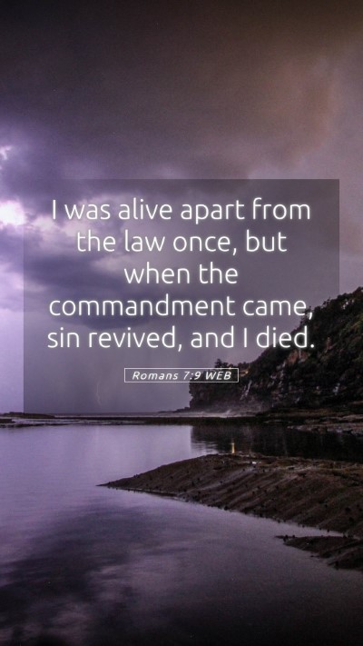 Picture 05 - Romans 7:9 WEB Mobile Phone Wallpaper - I was alive apart from the law once, but when the - Mobile Bible Verse Wallpaper