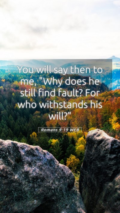 Picture 05 - Romans 9:19 WEB Mobile Phone Wallpaper - You will say then to me, 