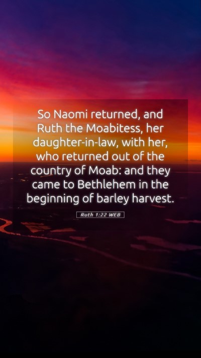 Picture 05 - Ruth 1:22 WEB Mobile Phone Wallpaper - So Naomi returned, and Ruth the Moabitess, her - Mobile Bible Verse Wallpaper