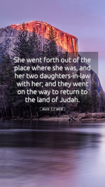 Picture 05 - Ruth 1:7 WEB Mobile Phone Wallpaper - She went forth out of the place where she was, - Mobile Bible Verse Wallpaper