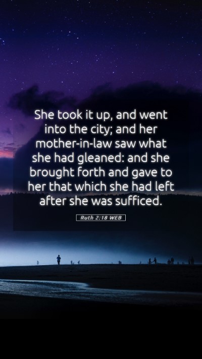 Picture 05 - Ruth 2:18 WEB Mobile Phone Wallpaper - She took it up, and went into the city; and her - Mobile Bible Verse Wallpaper