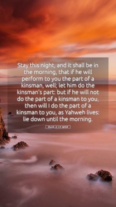 Picture 05 - Ruth 3:13 WEB Mobile Phone Wallpaper - Stay this night, and it shall be in the morning, - Mobile Bible Verse Wallpaper