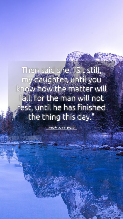 Picture 05 - Ruth 3:18 WEB Mobile Phone Wallpaper - Then said she, 
