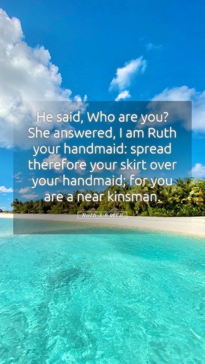 Picture 05 - Ruth 3:9 WEB Mobile Phone Wallpaper - He said, Who are you? She answered, I am Ruth - Mobile Bible Verse Wallpaper