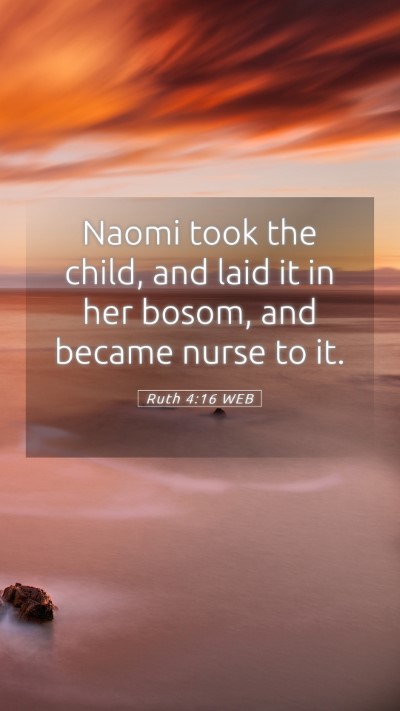 Picture 05 - Ruth 4:16 WEB Mobile Phone Wallpaper - Naomi took the child, and laid it in her bosom, - Mobile Bible Verse Wallpaper