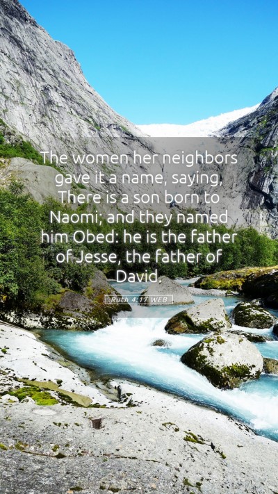 Picture 05 - Ruth 4:17 WEB Mobile Phone Wallpaper - The women her neighbors gave it a name, saying, - Mobile Bible Verse Wallpaper