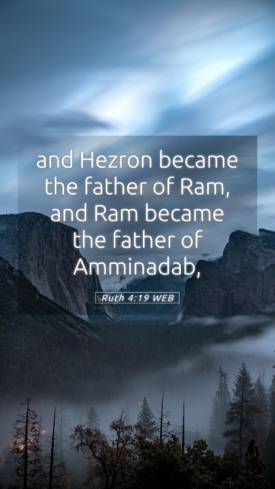 Picture 05 - Ruth 4:19 WEB Mobile Phone Wallpaper - and Hezron became the father of Ram, and Ram - Mobile Bible Verse Wallpaper