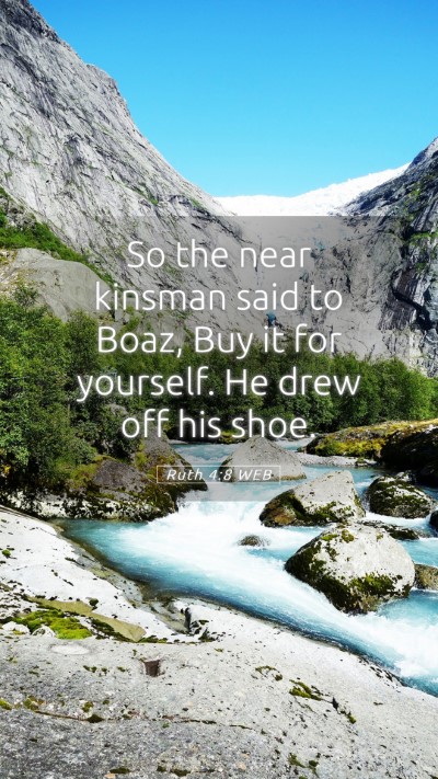 Picture 05 - Ruth 4:8 WEB Mobile Phone Wallpaper - So the near kinsman said to Boaz, Buy it for - Mobile Bible Verse Wallpaper