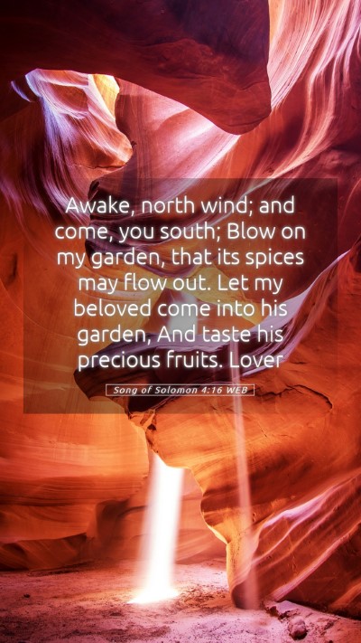 Picture 05 - Song of Solomon 4:16 WEB Mobile Phone Wallpaper - Awake, north wind; and come, you south; Blow on - Mobile Bible Verse Wallpaper