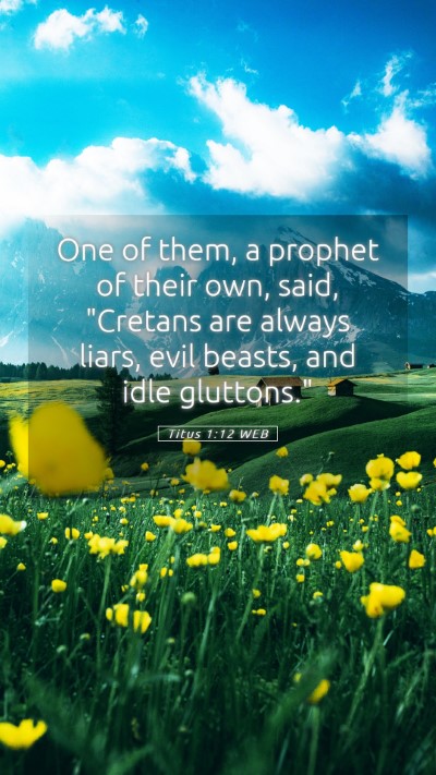 Picture 05 - Titus 1:12 WEB Mobile Phone Wallpaper - One of them, a prophet of their own, said, - Mobile Bible Verse Wallpaper