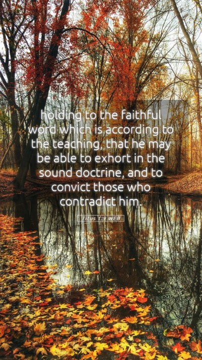 Picture 05 - Titus 1:9 WEB Mobile Phone Wallpaper - holding to the faithful word which is according - Mobile Bible Verse Wallpaper