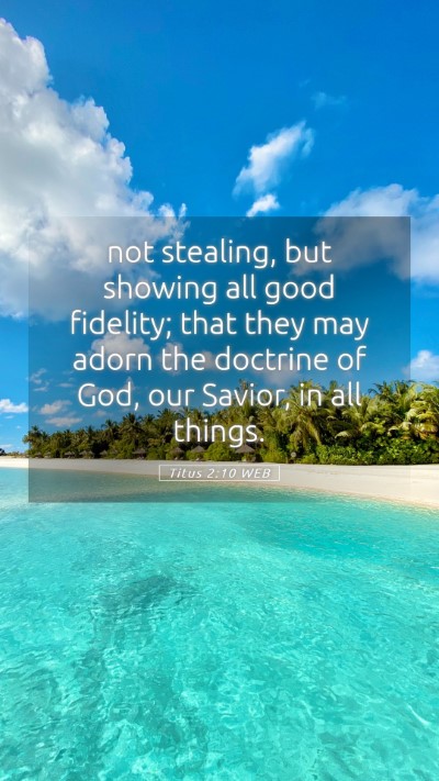 Picture 05 - Titus 2:10 WEB Mobile Phone Wallpaper - not stealing, but showing all good fidelity; that - Mobile Bible Verse Wallpaper