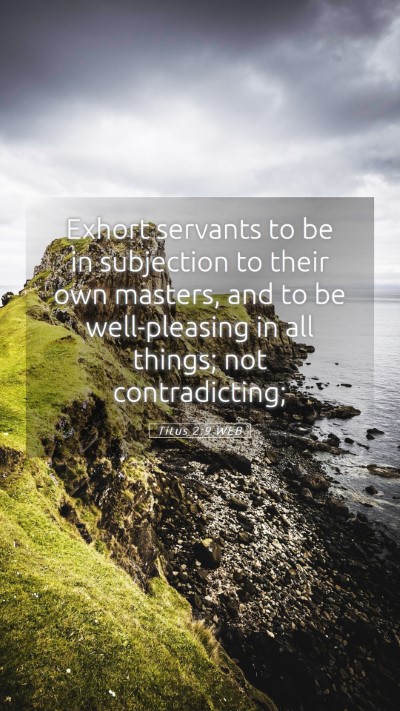 Picture 05 - Titus 2:9 WEB Mobile Phone Wallpaper - Exhort servants to be in subjection to their own - Mobile Bible Verse Wallpaper