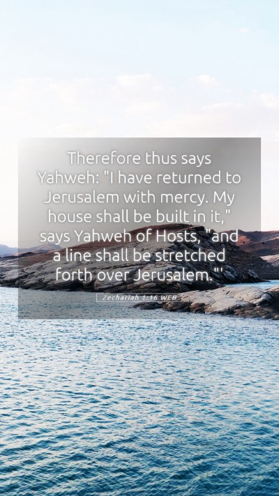 Picture 05 - Zechariah 1:16 WEB Mobile Phone Wallpaper - Therefore thus says Yahweh: 