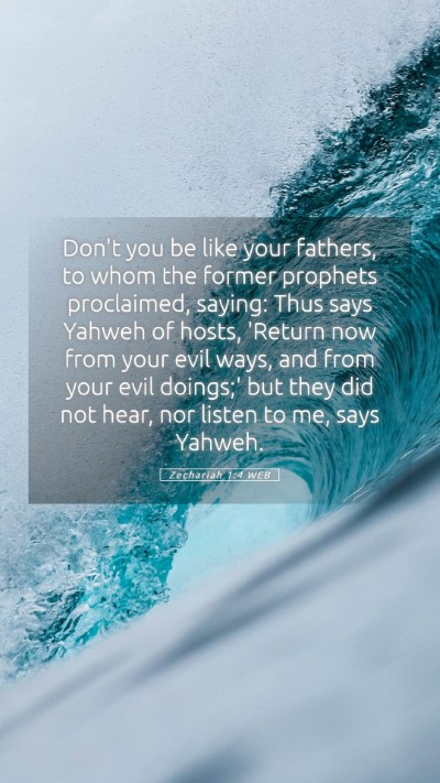 Picture 05 - Zechariah 1:4 WEB Mobile Phone Wallpaper - Don't you be like your fathers, to whom the - Mobile Bible Verse Wallpaper