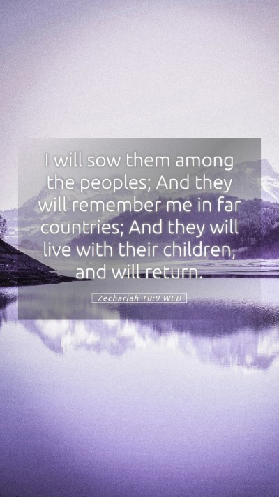 Picture 05 - Zechariah 10:9 WEB Mobile Phone Wallpaper - I will sow them among the peoples; And they will - Mobile Bible Verse Wallpaper