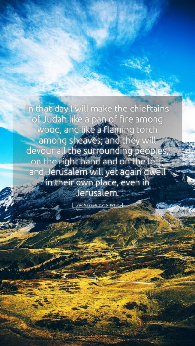 Picture 05 - Zechariah 12:6 WEB Mobile Phone Wallpaper - In that day I will make the chieftains of Judah - Mobile Bible Verse Wallpaper
