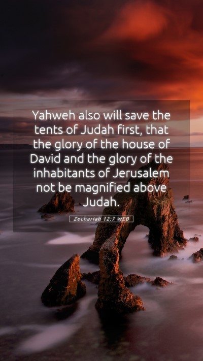 Picture 05 - Zechariah 12:7 WEB Mobile Phone Wallpaper - Yahweh also will save the tents of Judah first, - Mobile Bible Verse Wallpaper