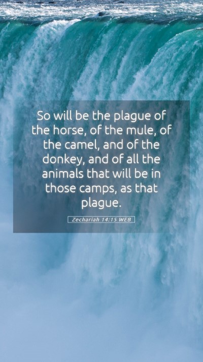Picture 05 - Zechariah 14:15 WEB Mobile Phone Wallpaper - So will be the plague of the horse, of the mule, - Mobile Bible Verse Wallpaper
