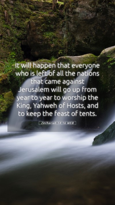 Picture 05 - Zechariah 14:16 WEB Mobile Phone Wallpaper - It will happen that everyone who is left of all - Mobile Bible Verse Wallpaper