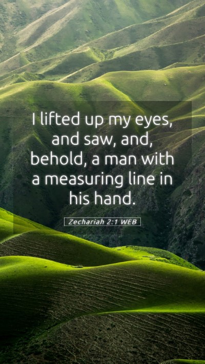 Picture 05 - Zechariah 2:1 WEB Mobile Phone Wallpaper - I lifted up my eyes, and saw, and, behold, a man - Mobile Bible Verse Wallpaper