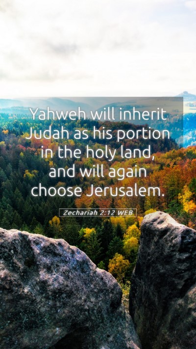 Picture 05 - Zechariah 2:12 WEB Mobile Phone Wallpaper - Yahweh will inherit Judah as his portion in the - Mobile Bible Verse Wallpaper