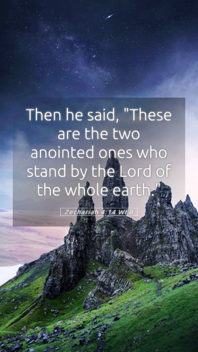 Picture 05 - Zechariah 4:14 WEB Mobile Phone Wallpaper - Then he said, 