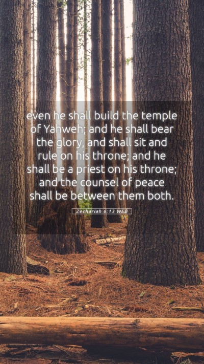 Picture 05 - Zechariah 6:13 WEB Mobile Phone Wallpaper - even he shall build the temple of Yahweh; and he - Mobile Bible Verse Wallpaper