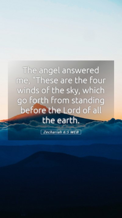Picture 05 - Zechariah 6:5 WEB Mobile Phone Wallpaper - The angel answered me, 