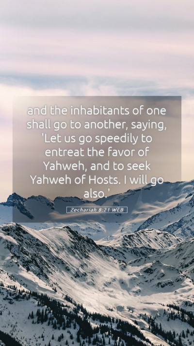 Picture 05 - Zechariah 8:21 WEB Mobile Phone Wallpaper - and the inhabitants of one shall go to another, - Mobile Bible Verse Wallpaper