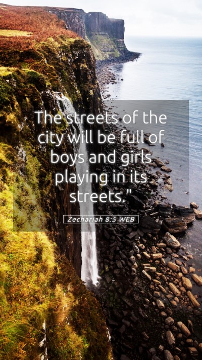 Picture 05 - Zechariah 8:5 WEB Mobile Phone Wallpaper - The streets of the city will be full of boys and - Mobile Bible Verse Wallpaper