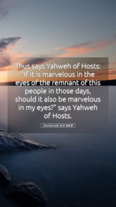 Picture 05 - Zechariah 8:6 WEB Mobile Phone Wallpaper - Thus says Yahweh of Hosts: 
