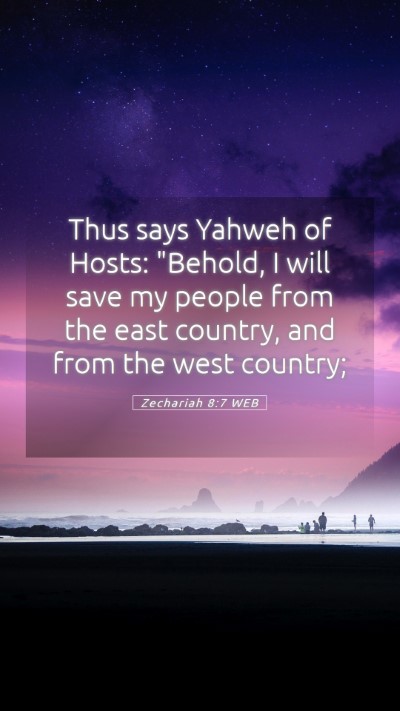 Picture 05 - Zechariah 8:7 WEB Mobile Phone Wallpaper - Thus says Yahweh of Hosts: 