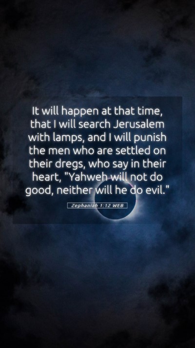 Picture 05 - Zephaniah 1:12 WEB Mobile Phone Wallpaper - It will happen at that time, that I will search - Mobile Bible Verse Wallpaper