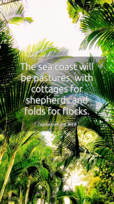 Picture 05 - Zephaniah 2:6 WEB Mobile Phone Wallpaper - The sea coast will be pastures, with cottages for - Mobile Bible Verse Wallpaper
